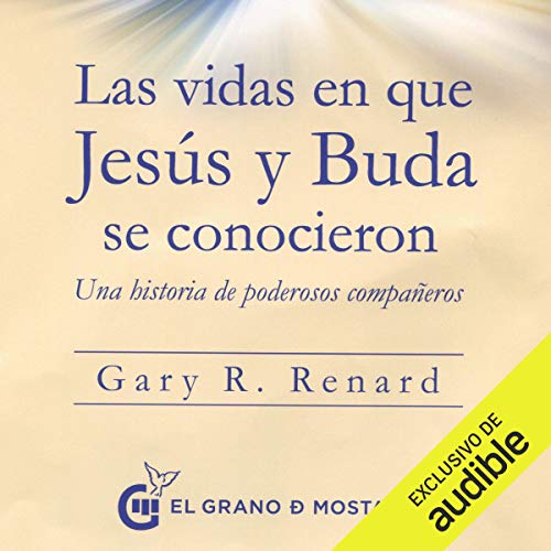 Las vidas en que Jesús y Buda se conocieron (Narración en Castellano) [The Lifetimes When Jesus and Buddha Knew Each Other]