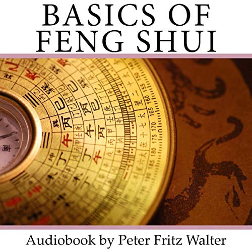 Basics of Feng Shui: The Art and Science of Sensing the Energies