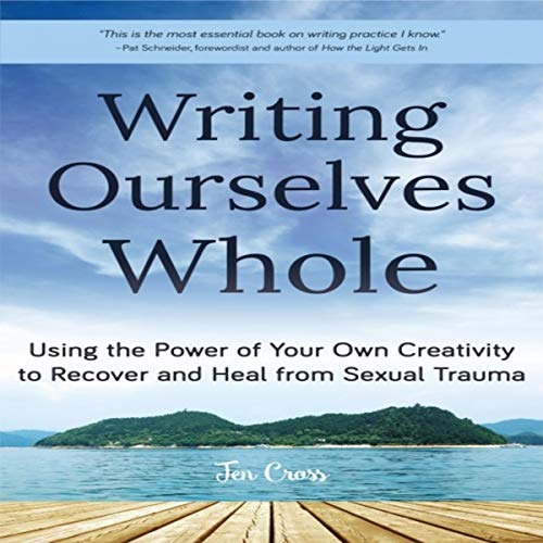 Writing Ourselves Whole by Jen Cross