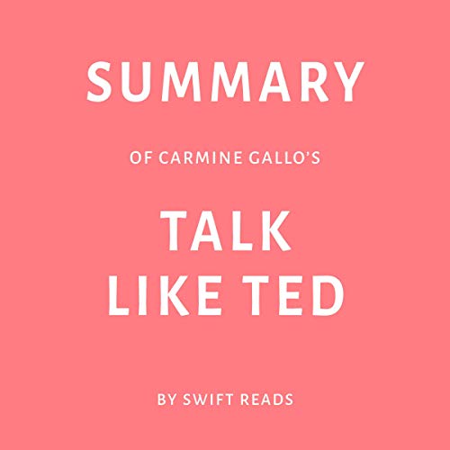 Summary of Carmine Gallo’s Talk Like TED