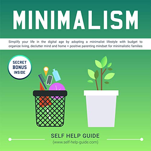 Minimalism: by Self Help Guide