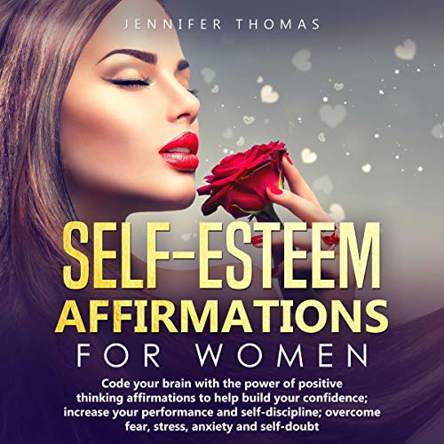 Self-Esteem Affirmations for Women by Jennifer Thomas