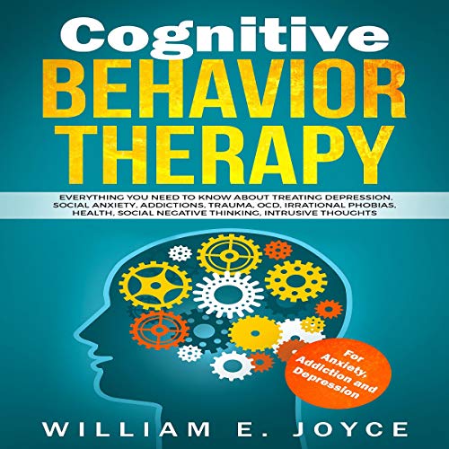 Cognitive Behavior Therapy for Anxiety, Addiction and Depression