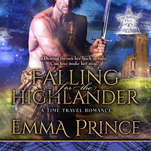 Falling for the Highlander: A Time Travel Romance