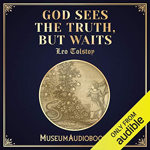 God Sees the Truth, but Waits by Leo Tolstoy