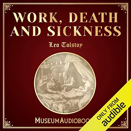 Work, Death and Sickness by Leo Tolstoy
