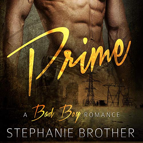 Prime: A Bad Boy Romance by Stephanie Brother