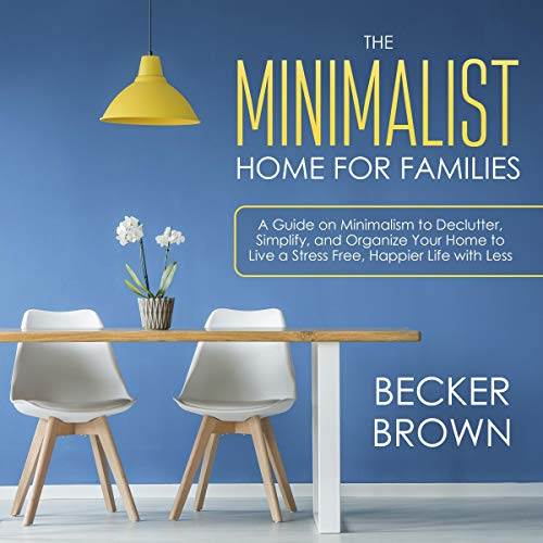 The Minimalist Home for Families