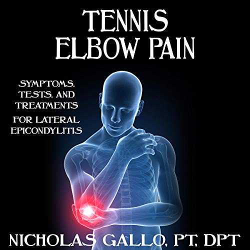 Tennis Elbow Pain: Symptoms, Tests, and Treatments for Lateral Epicondylitis