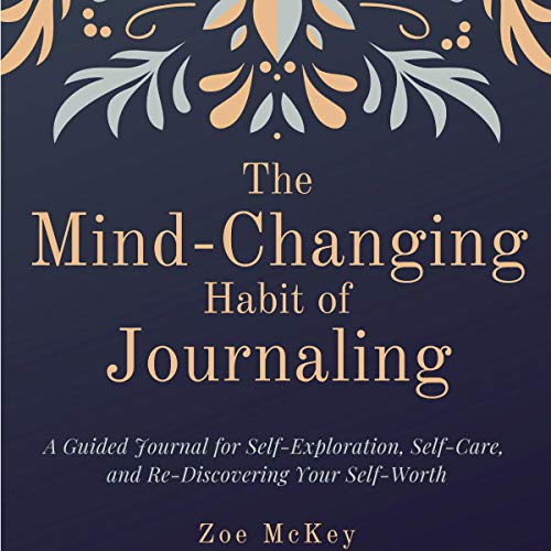 The Mind-Changing Habit of Journaling