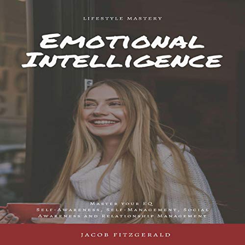 LifeStyle Mastery Emotional Intelligence by Jacob Fitzgerald