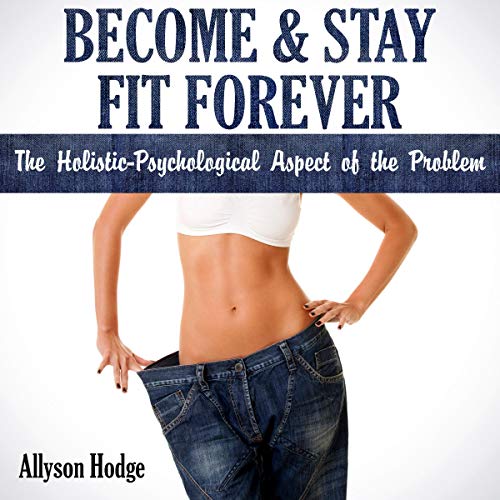Become & Stay Fit Forever