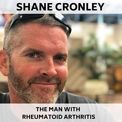 The Man with Rheumatoid Arthritis by Shane Cronley
