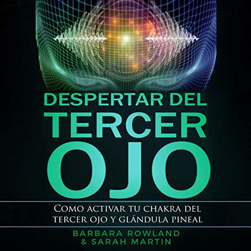 Despertar del Tercer Ojo [Awakening of the Third Eye]