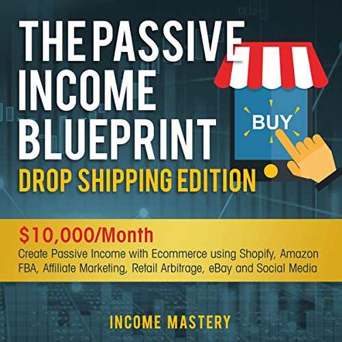 The Passive Income Blueprint Dropshipping Edition