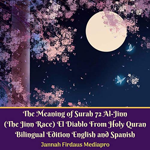 The Meaning of Surah 72 Al-Jinn (The Jinn Race) El Diablo