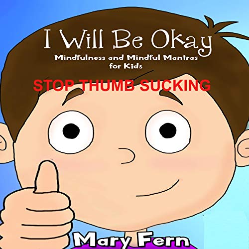 I Will Be Okay - I Can Stop Thumb Sucking