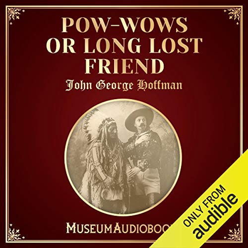 Pow-Wows; or Long Lost Friend by John George Hoffman