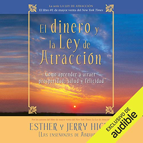 El dinero y la ley de la atracción [Money and the Law of Attraction]