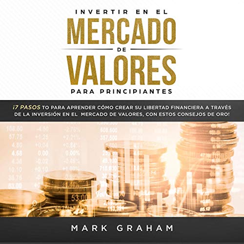 Invertir en el Mercado de Valores para Principiantes [Stock Market Investing for Beginners]