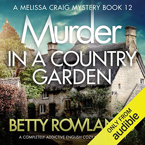 Murder in a Country Garden: A Completely Addictive English Cozy Murder Mystery