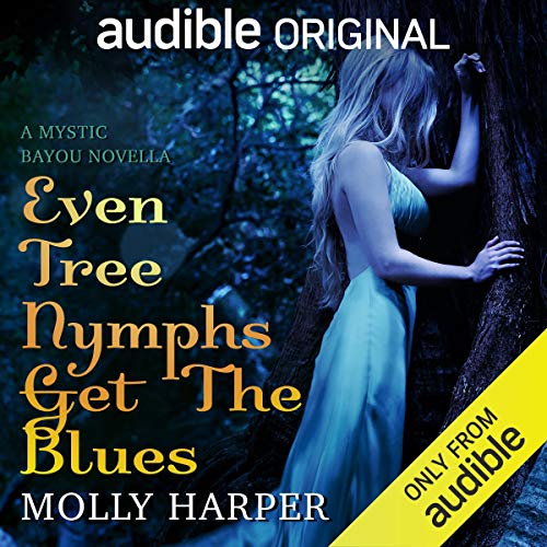 Even Tree Nymphs Get the Blues by Molly Harper
