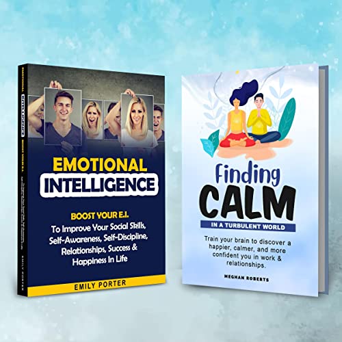 Emotional Intelligence & Finding Calm in a Turbulent World (2 Books in 1 Bundle)