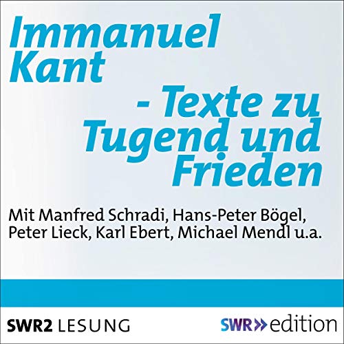 Immanuel Kant - Texte zu Tugend und Frieden by Immanuel Kant