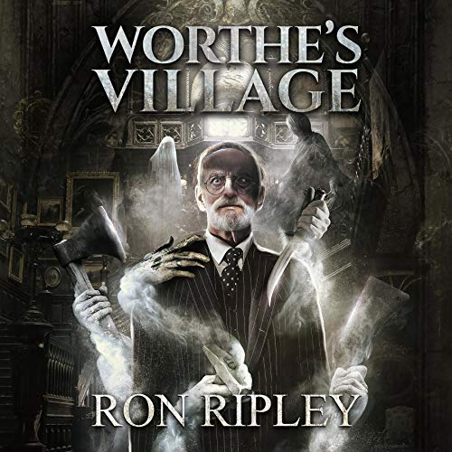 Worthe's Village: Supernatural Horror with Scary Ghosts & Haunted Houses by Ron Ripley