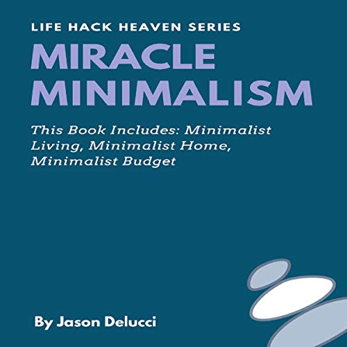 Miracle Minimalism by Jason Delucci