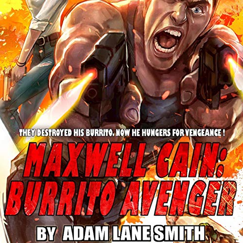 Maxwell Cain: Burrito Avenger