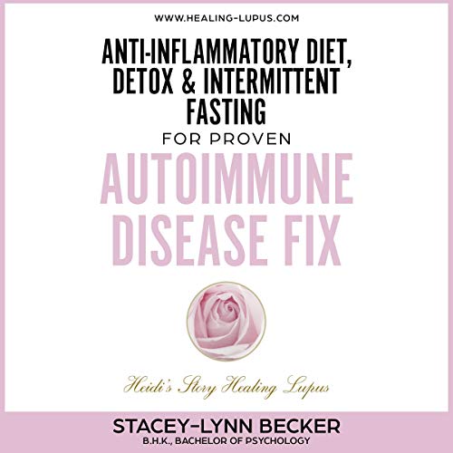 An Autoimmune Solution - Anti-Inflammatory Diet, Detox & Intermittent Fasting for Proven Autoimmune Disease Fix