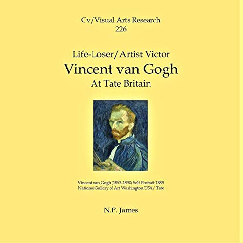 Life-Loser/Artist Victor: Vincent Van Gogh: At Tate Britain