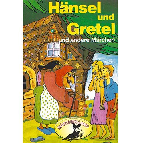 Hänsel und Gretel und weitere Märchen