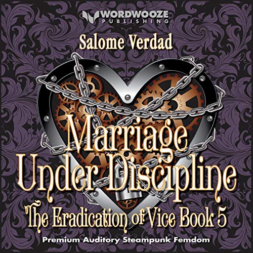 Marriage Under Discipline: A Femdom Steampunk Story