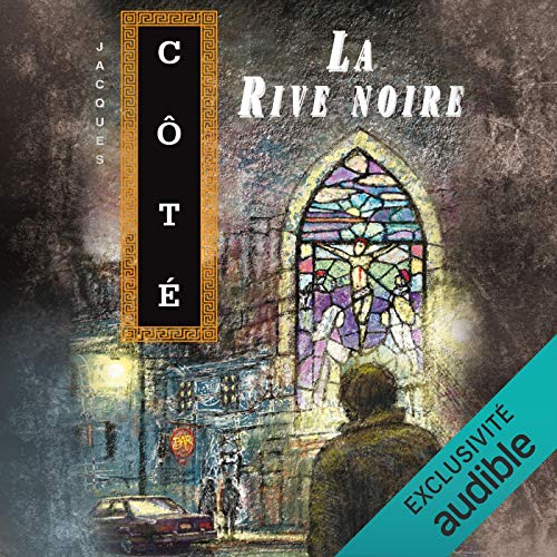 La Rive noire [The Black Shore]