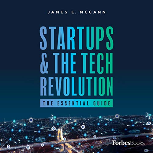 Startups and the Tech Revolution by James McCann