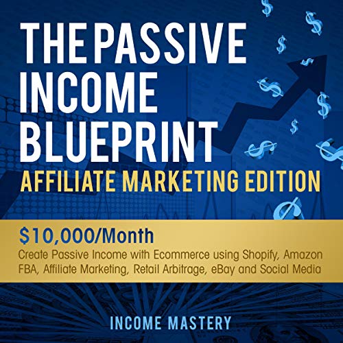 The Passive Income Blueprint Affiliate Marketing Edition