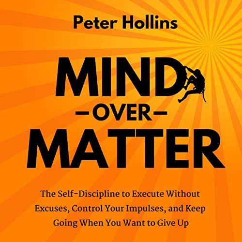 Mind over Matter by Peter Hollins