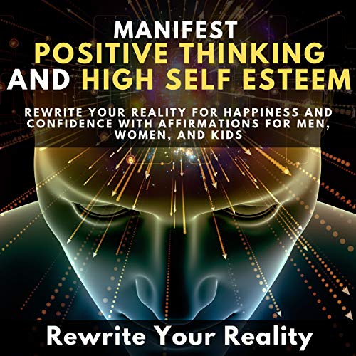 Manifest Positive Thinking and High Self Esteem