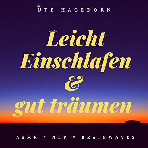 Leicht einschlafen und gut träumen by Ute Hagedorn