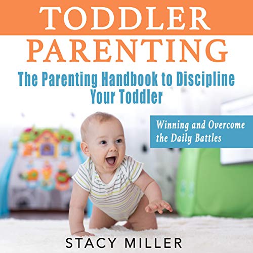 Toddler Parenting by Stacy Miller
