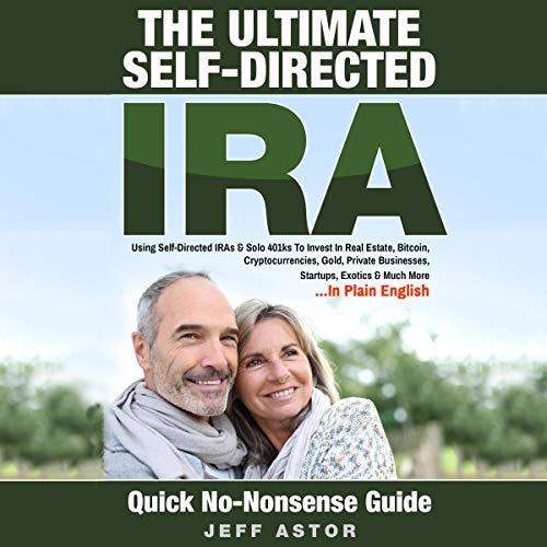The Ultimate Self-Directed IRA by Jeff Astor