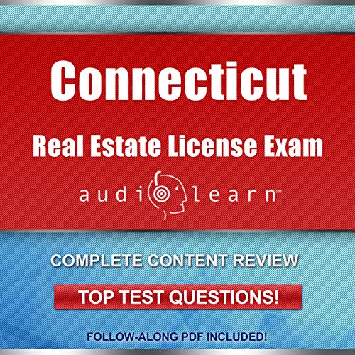 Connecticut Real Estate License Exam AudioLearn - Complete Audio Review for the Real Estate License Examination in Connecticut! by AudioLearn Content Team