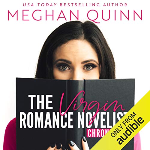 The Virgin Romance Novelist Chronicles by Meghan Quinn