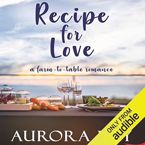 Recipe for Love: A Farm-to-Table Romance