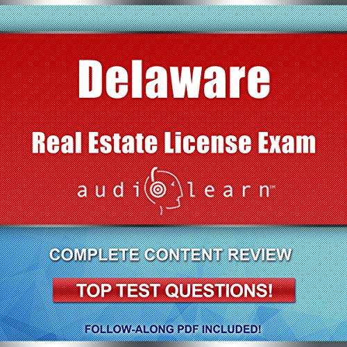 Delaware Real Estate License Exam AudioLearn by AudioLearn Content Team