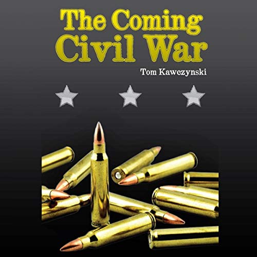 The Coming Civil War by Tom Kawczynski