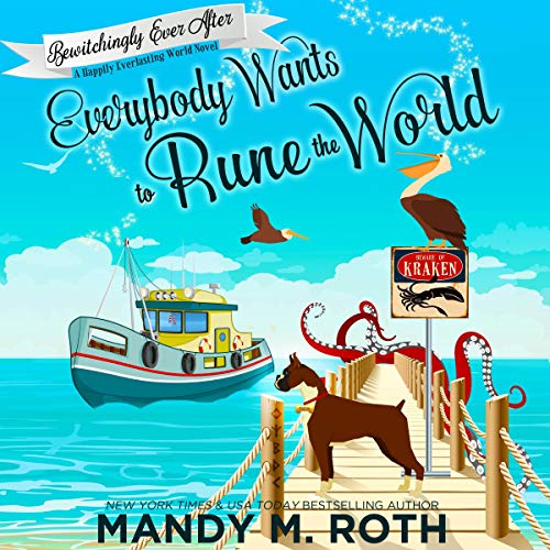 Everybody Wants to Rune the World: A Happily Everlasting World Novel by Mandy M. Roth