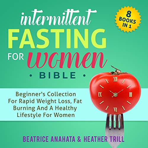Intermittent Fasting for Women Bible: 8 Books in 1